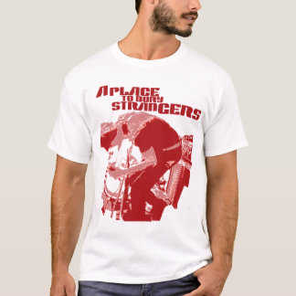 Ett ställe som begraver skjortan för främling T Tee Shirt