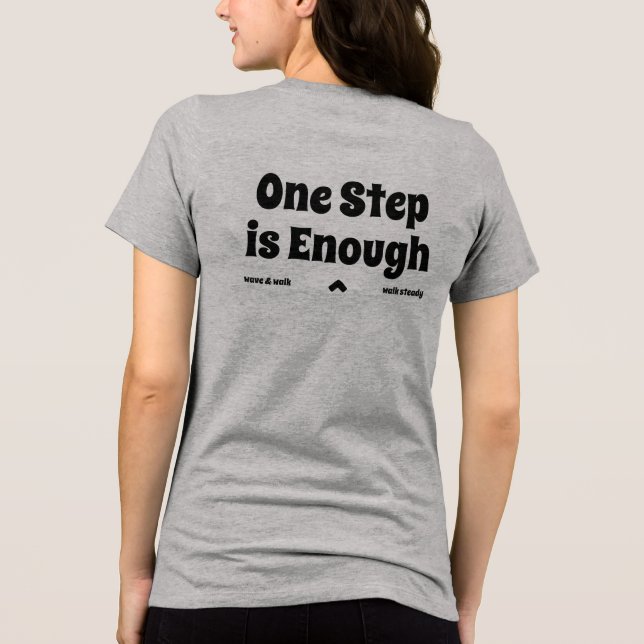Ett steg är tillräckligt uppmuntrande text T-shirt (Baksida)