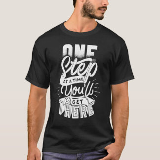 Ett steg i taget kommer du dit Bra motivation T Shirt