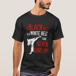 Ett svart Bälte är ett vitt Bälte som aldrig lämna T Shirt