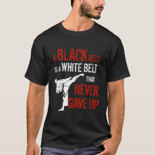 Ett svart Bälte är ett vitt Bälte som aldrig lämna T Shirt
