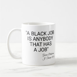 Ett svart jobb är vem som helst kaffemugg