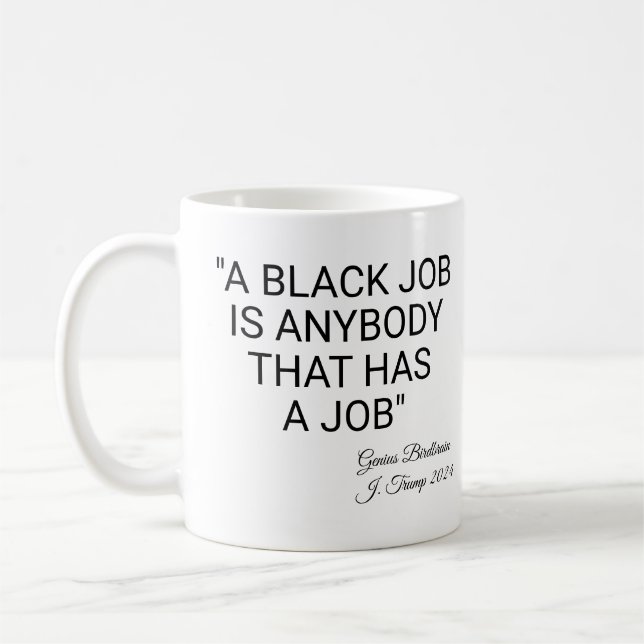 Ett svart jobb är vem som helst kaffemugg (Vänster)