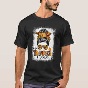 Ett tacksamt Mamma Messy Bun hösten Thanksgivi T Shirt