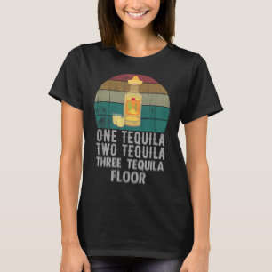 Ett Tequila Two Tequila Three Tequila Golv Funny T Shirt