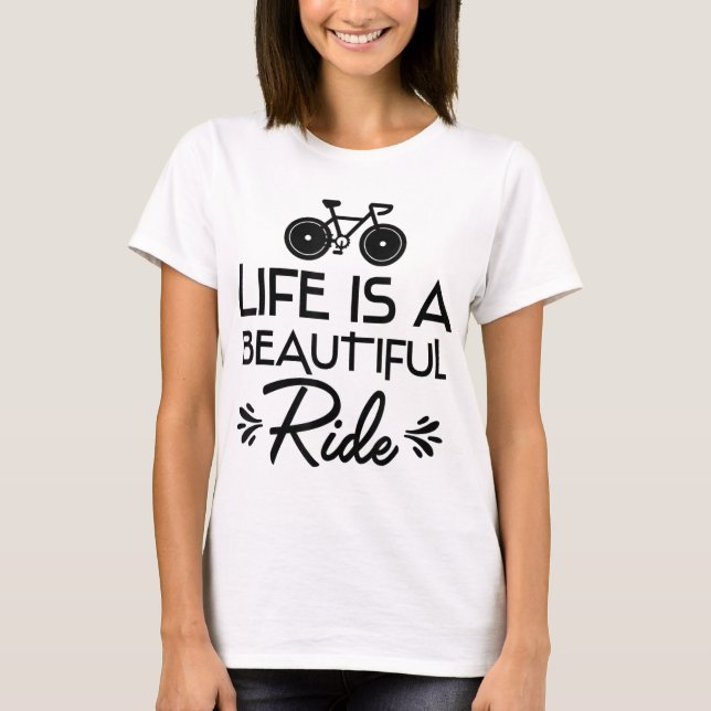 Ett vackert cykliskt liv är en vacker rid t shirt (Framsida)