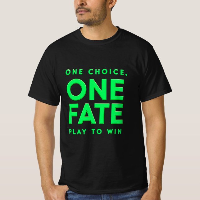 Ett val, ett öde - Motiverande spel T Shirt (Framsida)