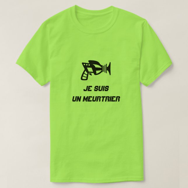 Ett vapen med text Je suis un meurtrier Tee Shirt (Design framsida)
