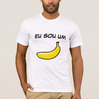 Eu Sou um Banana T Shirt