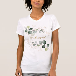 Eucalyptus Löv Guld Blommigt Bridesmaid T Shirt