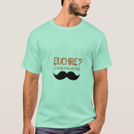 Euchre? Jag har aldrig ens träffat henne! Funny Eu T Shirt