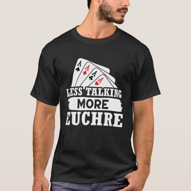 Euchre mindre pratar mer Euchre T Shirt (Framsida)