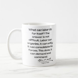 Eugene Debs citat - Vad kan arbete göra ... Kaffemugg