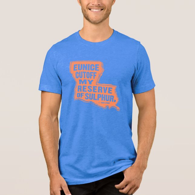 Eunice Stängde av Min Svavelreserv -  T Shirt (Framsida)