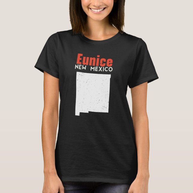 Eunice USA State America Travel New Mexican New Me T Shirt (Framsida)