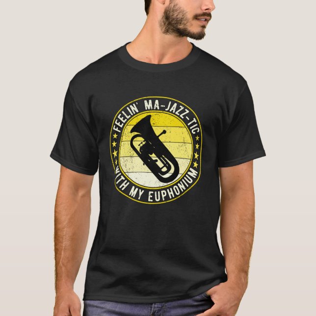 Euphonium Euphoniumist Feelin Ma jazz tic T Shirt (Framsida)