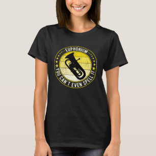 Euphonium Euphoniumist T Shirt