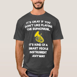 Euphonium Gift Funny Euphonium Player Smart T Shirt