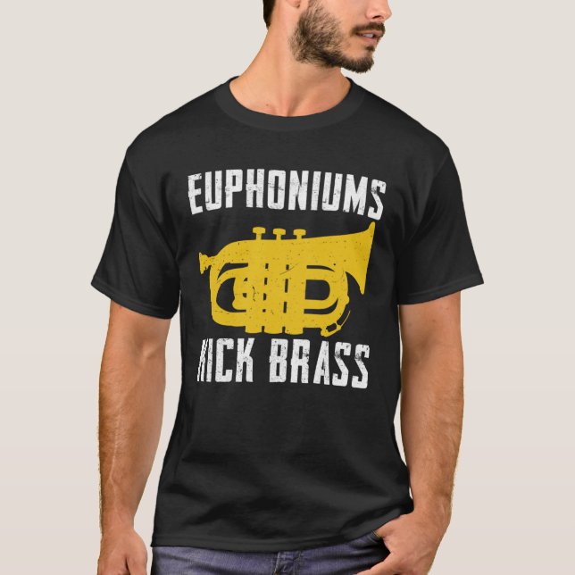 Euphoniums Kick Brass  Euphonium Instrument Quotes T Shirt (Framsida)