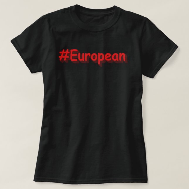 "#European" Cute Design. Köp nu T Shirt (Design framsida)