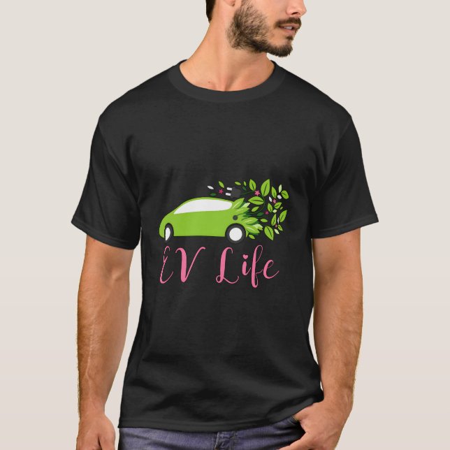 Ev Life Electric Fordon bil T Shirt (Framsida)