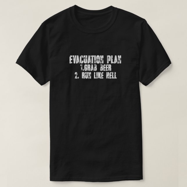 Evacuation Plan 1 Grab beer 2 Run like hell Essent T Shirt (Design framsida)