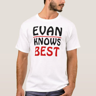 Evan Knows Best T-shirt