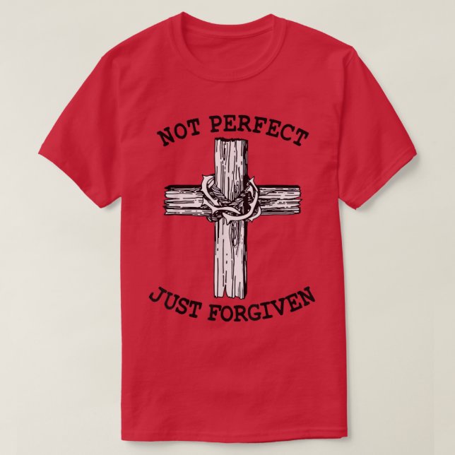 Evangelism, förlåtelse inte bara Perfekt T Shirt (Design framsida)