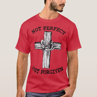 Evangelism, förlåtelse inte bara Perfekt T Shirt