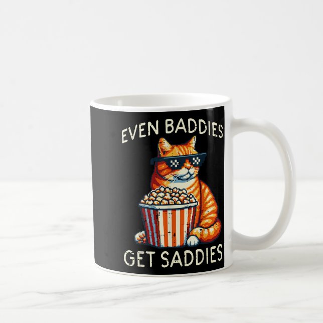 Even Baddies Get Saddies Cat Funny Saying Men Wome Kaffemugg (Höger)