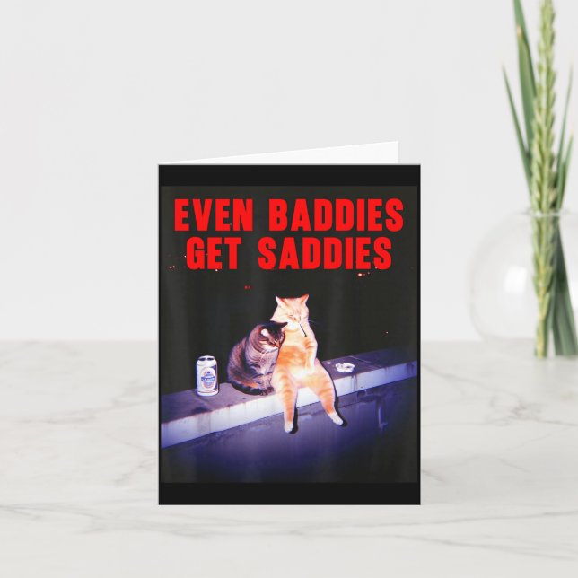Even Baddies Get Saddies Funny Cat Meme Aesthetic  Kort (Framsida)