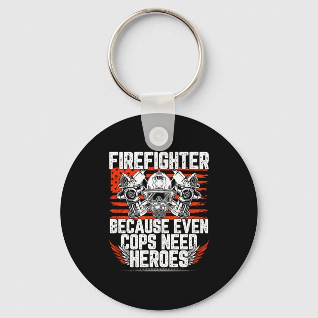 Even Cops Need Heroes Fireman Gift Proud Firefight Nyckelring (Framsida)