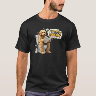 Even Dogs Need a Break Funny Dog Bathroom Humor T Shirt