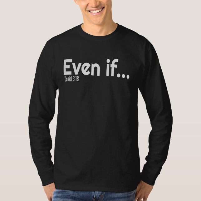 Even If Bible Verse Christian Faith T Shirt (Framsida)