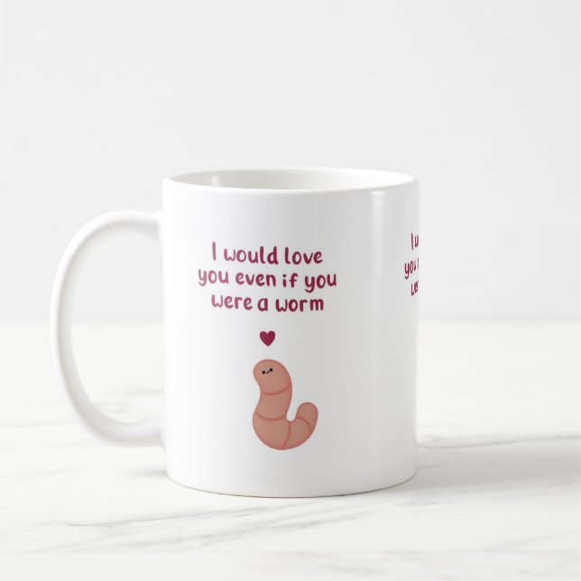 Even If You’re a Worm Valentine Mug Kaffemugg (Vänster)
