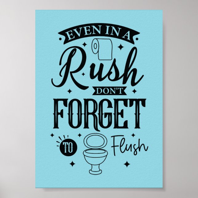 Even in a Rush, Don’t Forget to Flush – Funny Bath Poster (Framsidan)