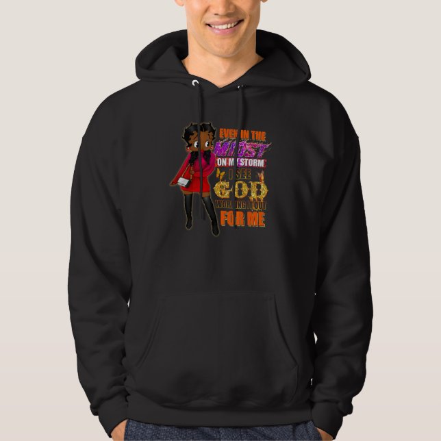 Even In The Midst On My Storm Black Girl Religious Hoodie (Framsida)
