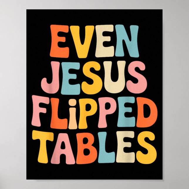 Even Jesus Flipped Tables Funny Jesus Lovers Chris Poster (Framsidan)