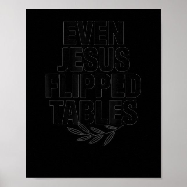 Even Jesus Flipped Tables Funny Jesus Lovers Chris Poster (Framsidan)