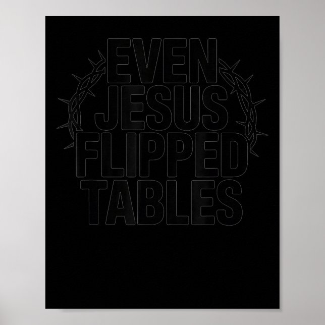 Even Jesus Flipped Tables Funny Jesus Lovers Chris Poster (Framsidan)
