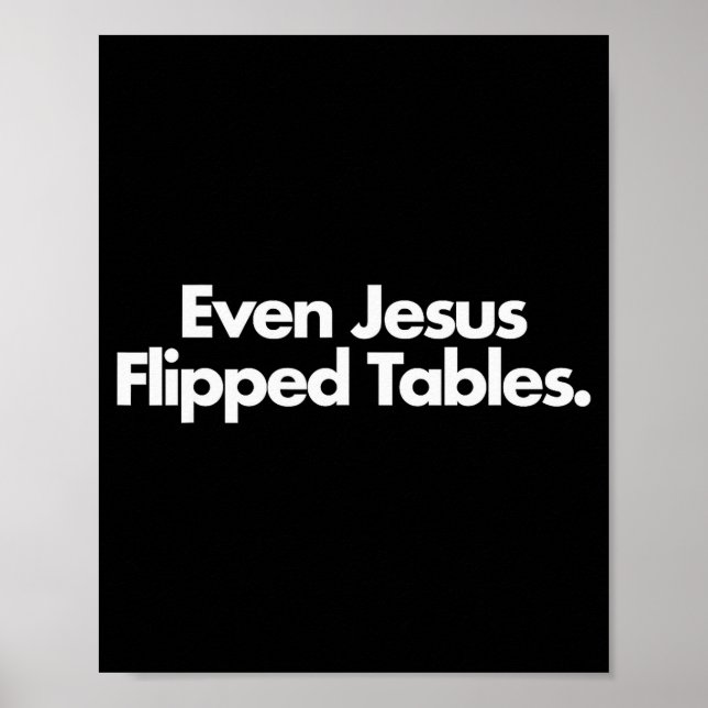 Even Jesus Flipped Tables Funny Jesus Lovers Chris Poster (Framsidan)