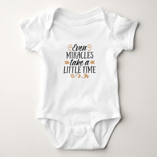 Even miracles take a little time t shirt (Framsida)