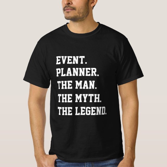 Evenemangsplanerare Mannen Myten Legenden   T Shirt (Framsida)