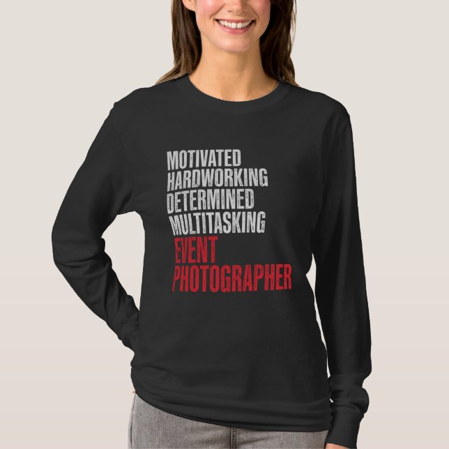 Event Photographer Photography Staff Hardworking P T Shirt (Framsida)