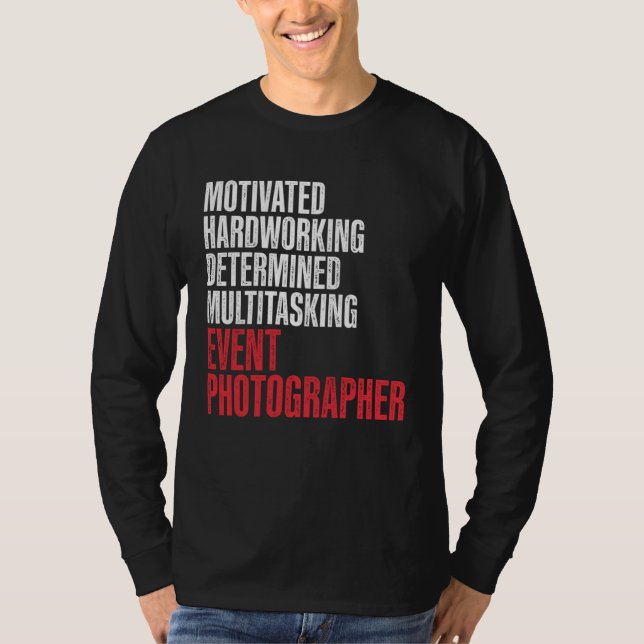 Event Photographer Photography Staff Hardworking P T Shirt (Framsida)