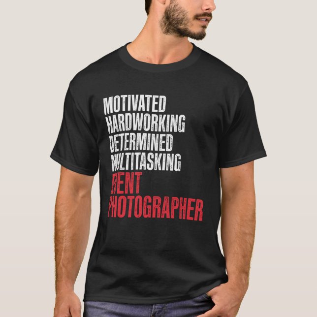 Event Photographer Photography Staff Hardworking P T Shirt (Framsida)