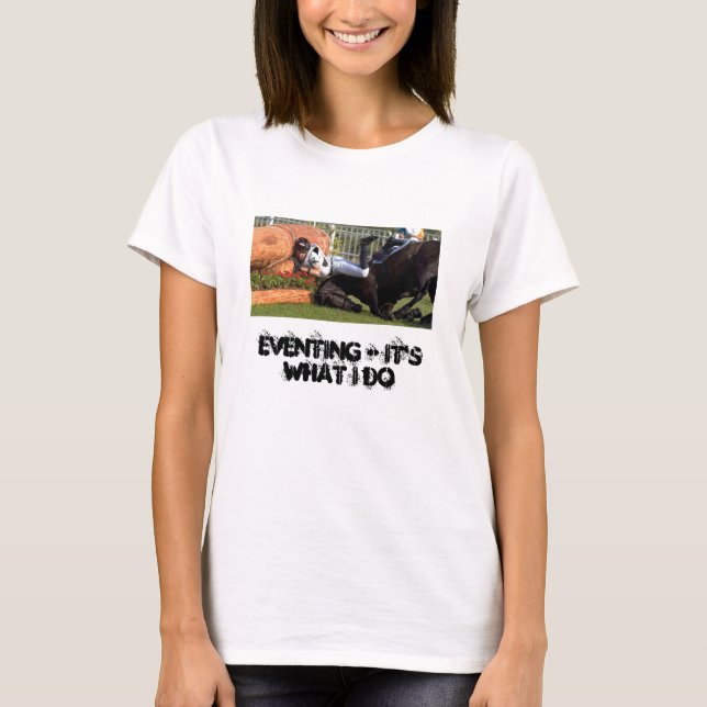 Eventing - det är vad jag gör tee shirt (Framsida)