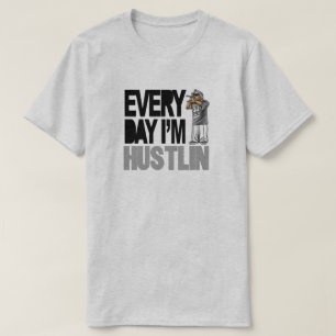 Everaily Hustlin - T Shirt