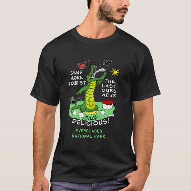 Everglades National Park Send More Tourists Alliga T Shirt (Framsida)
