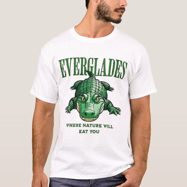 Everglades – Where Nature Will Eat You - Alligator T Shirt (Framsida)